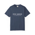 Stay Awake in a Sleeping World T-Shirt | Awareness Quote Unisex Tee - dark