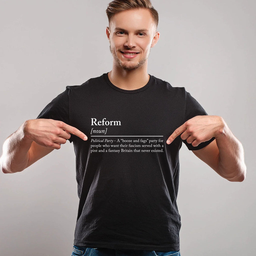Reform Party funny sarcastic Dictionary Definition T-Shirt | Anti Farage tee