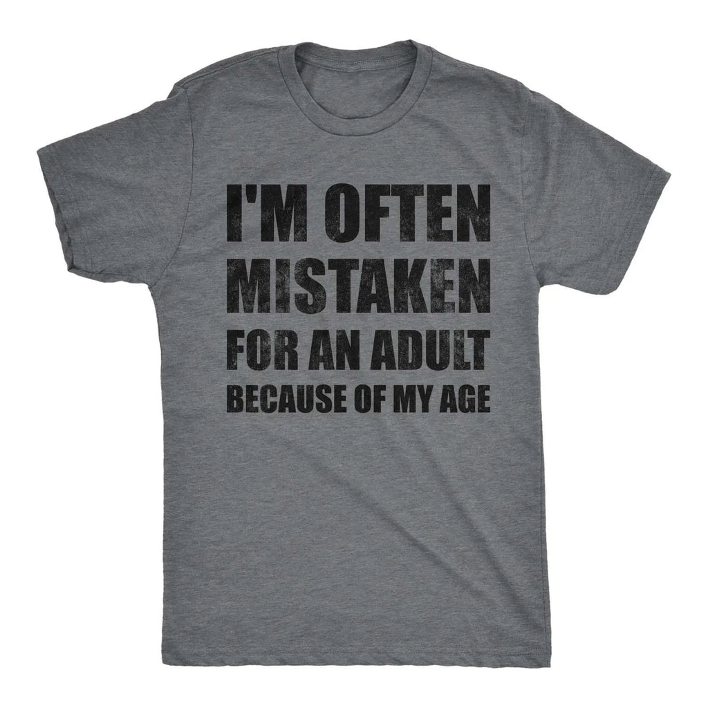 Mens Funny T Shirts Im Often Mistaken for An Adult Because Of My Age Sarcastic