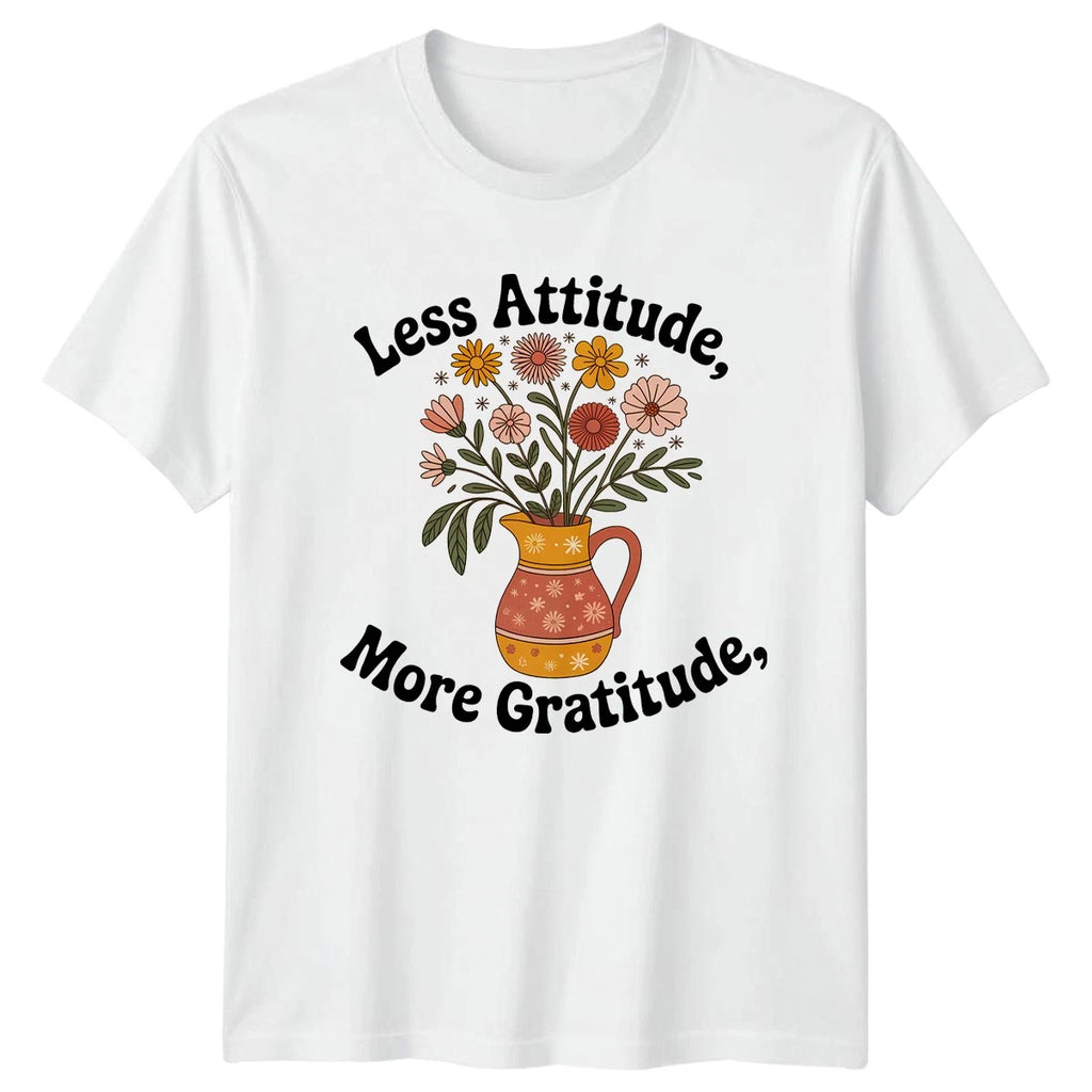Less Attitude More Gratitude Womens T-Shirt Boho Floral Birthday Gift For Her