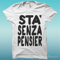 T-shirt "Sta Senza Pensieri" TV Series Gomorrah Gift Idea