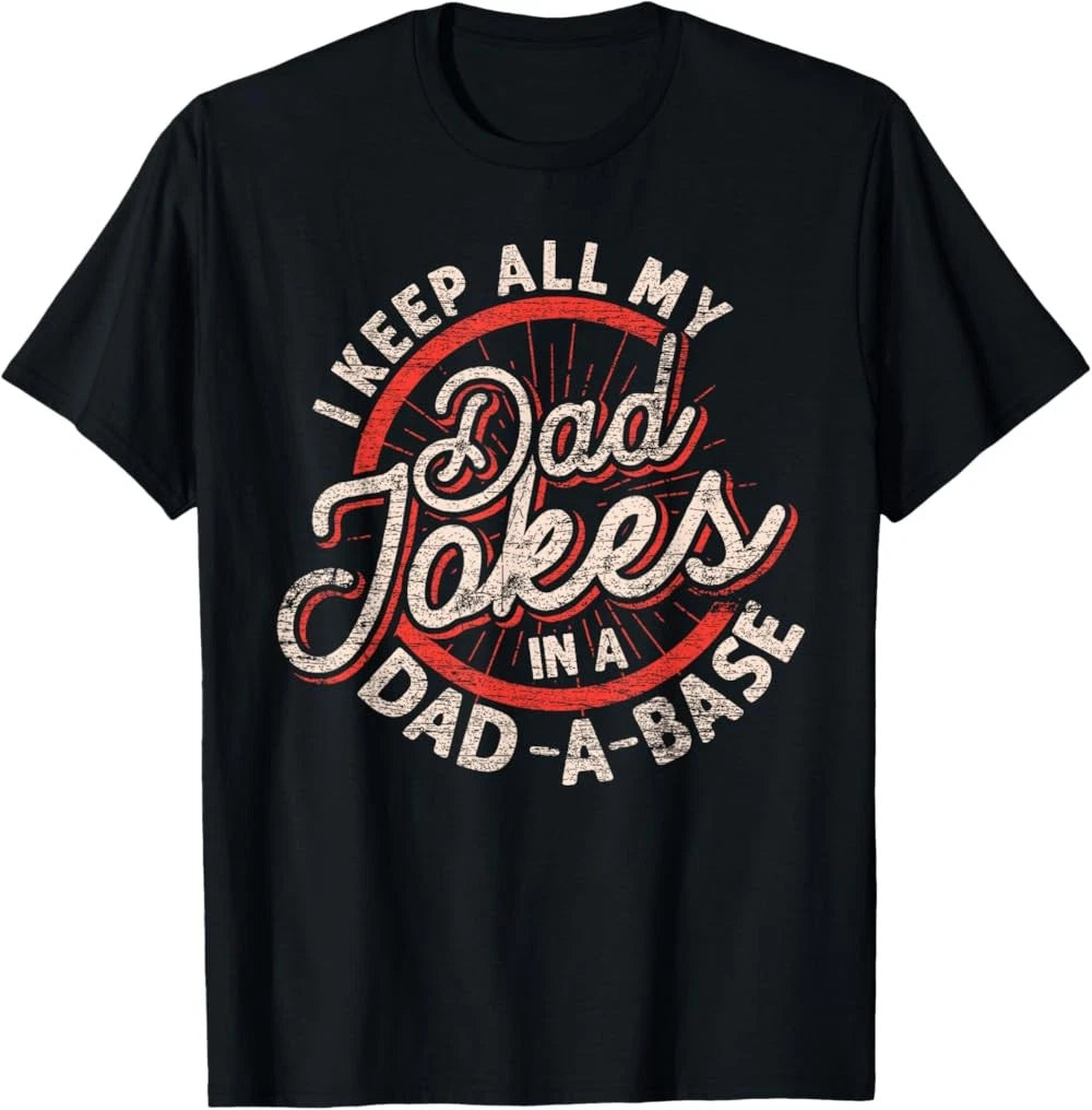 I Keep All My Dad Jokes In A Dad A Base Dad Jokes T-Shirt