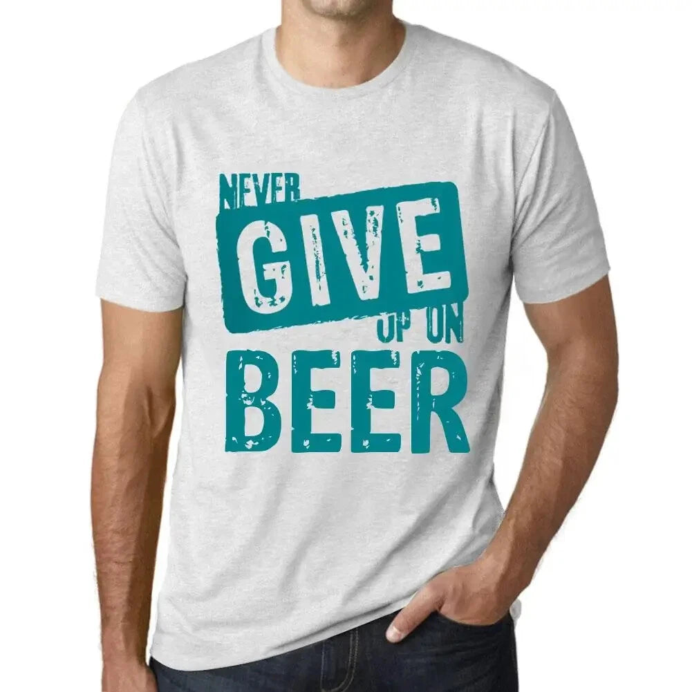 Men's Graphic T-Shirt Never Give Up On Beer Eco-Friendly Limited Edition