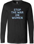 Stop The War On Women Pro Choice Feminist Supporters Gift New Trendy T-Shirt