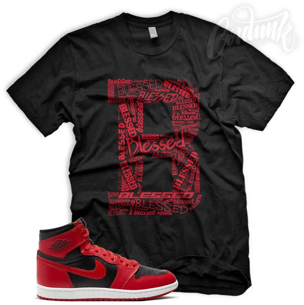 New "B BLESSED" Sneaker Shirt to Match J1 1 Varisty Red Bred Black Yecheil