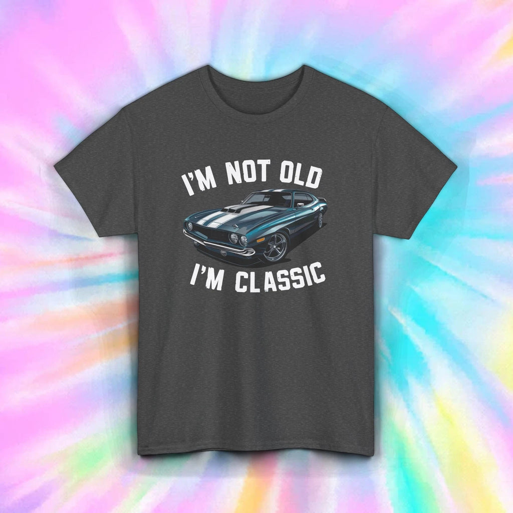 I’m Not Old I’m Classic Vintage Muscle Car Funny Auto Driver Graphic Tee S-5XL