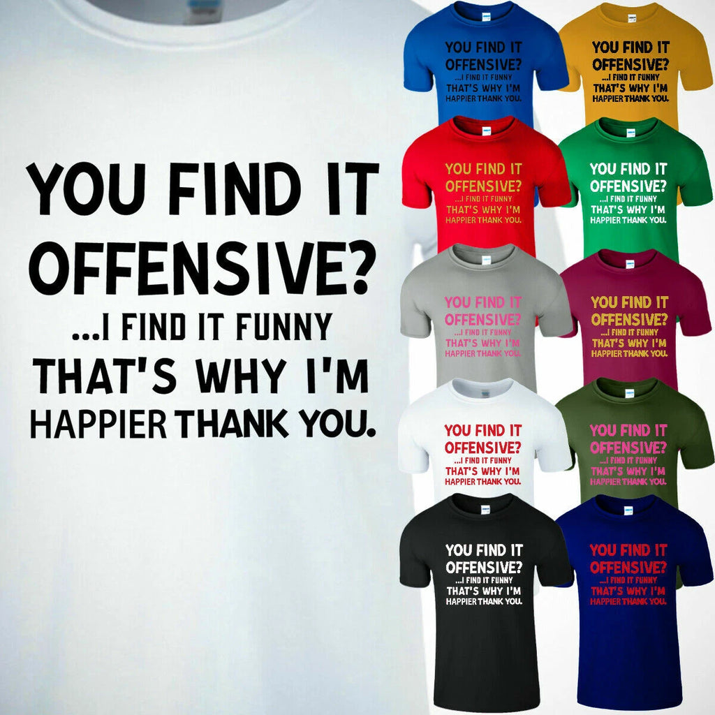 You Find It Offensive I Find It Funny Men T Shirt Sarcastic Mean Party Humor Tee