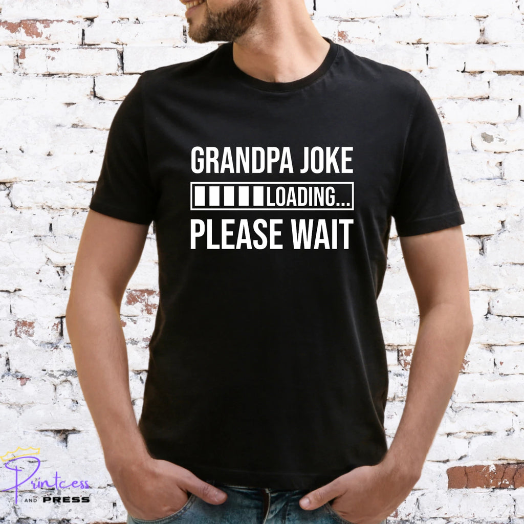 GRANDPA JOKE LOADING T-SHIRT, Gift for him, GRANDAD, XMAS, Various colour prints
