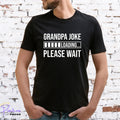 GRANDPA JOKE LOADING T-SHIRT, Gift for him, GRANDAD, XMAS, Various colour prints