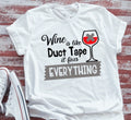 Wine Is Like Duct Tape, It Fixes Everything Soft White T-shirt