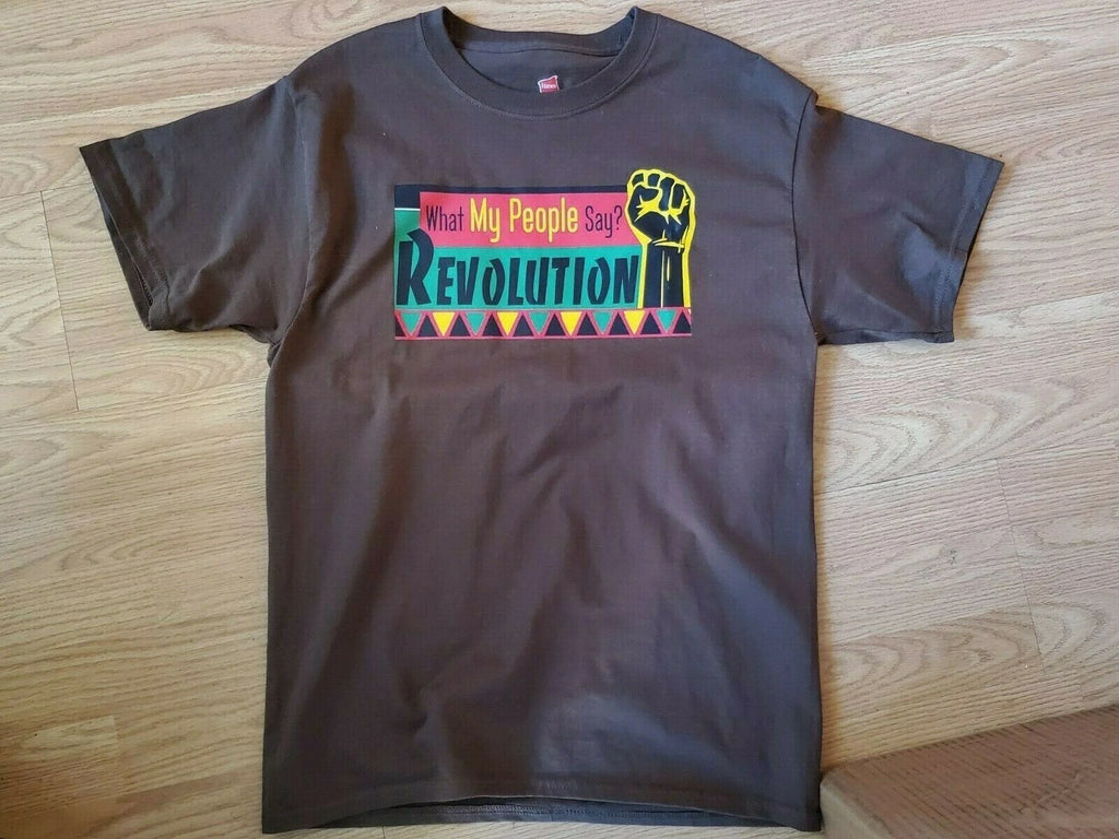"What My People Say?" REVOLUTION Tshirt - Size Medium