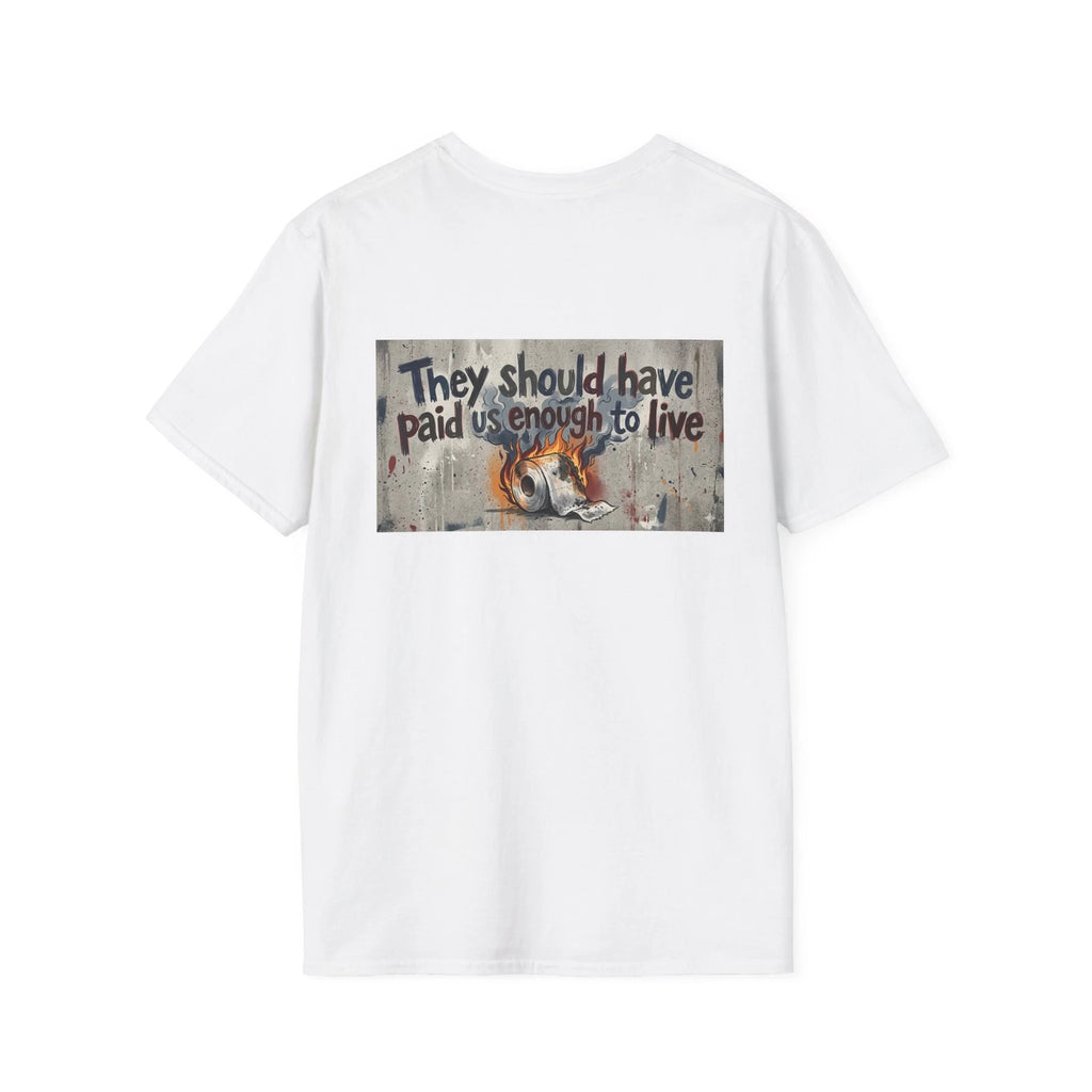 They should have paid us enough to live T-Shirt | Banksy-style Fox Street Art