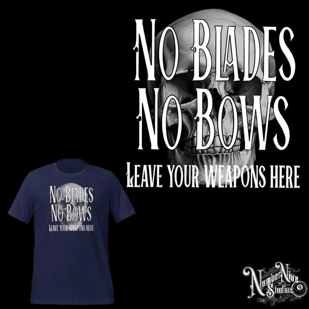 No Blades No Bows Leave your Weapons T-Shirt, available in 8 different colours