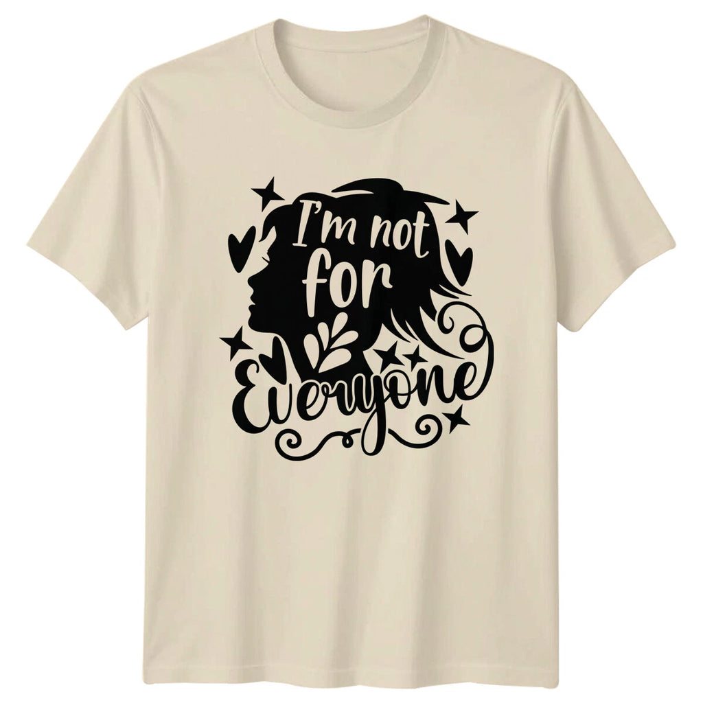 I'm Not For Everyone Sarcastic Quote Adult T-Shirt
