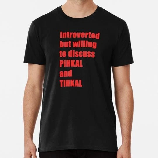 Introverted But Willing To Discuss Pihkal And Tihkal S-5XL Made in USA T-Shirt