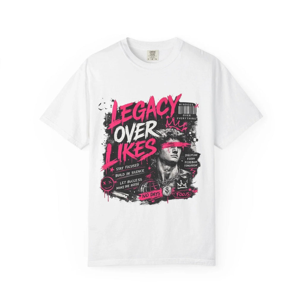 Legacy Over Likes T-shirt | Graphic Streetwear Tee, Bold Pink Typography