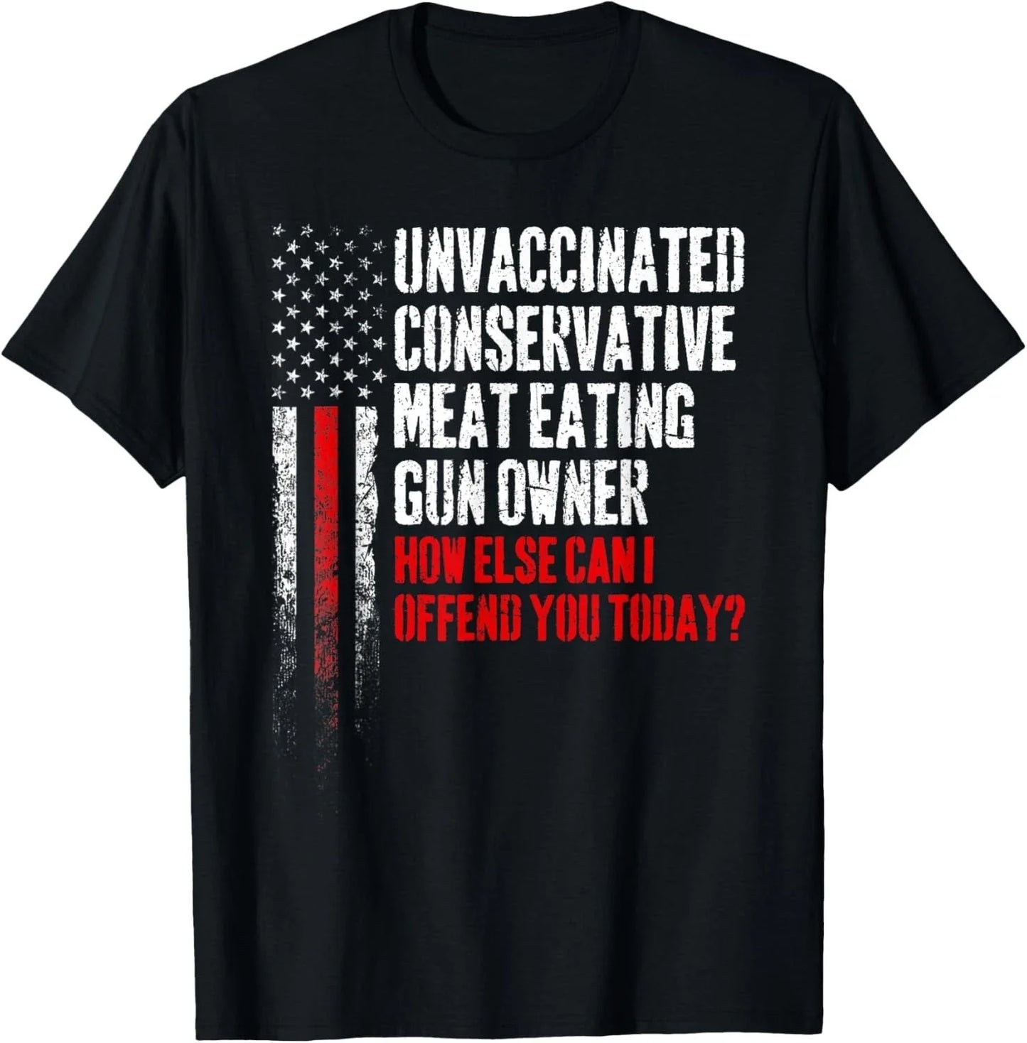 Unvaccinated Conservative Meat Eating Gun Funny Gift Unisex T-Shirt