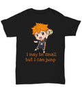 gift anime t shirts i may be small hinata shoyo Unisex for him her T-Shirt