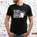 DAD NEEDS A BEER T-SHIRT, Gift for him, DAD, XMAS GIFT, FATHERS DAY