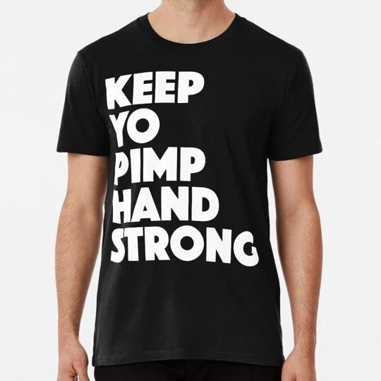 Keep Yo Pimp Hand Strong Funny Motivational Quotes S to 5XL Made in USA T-Shirt