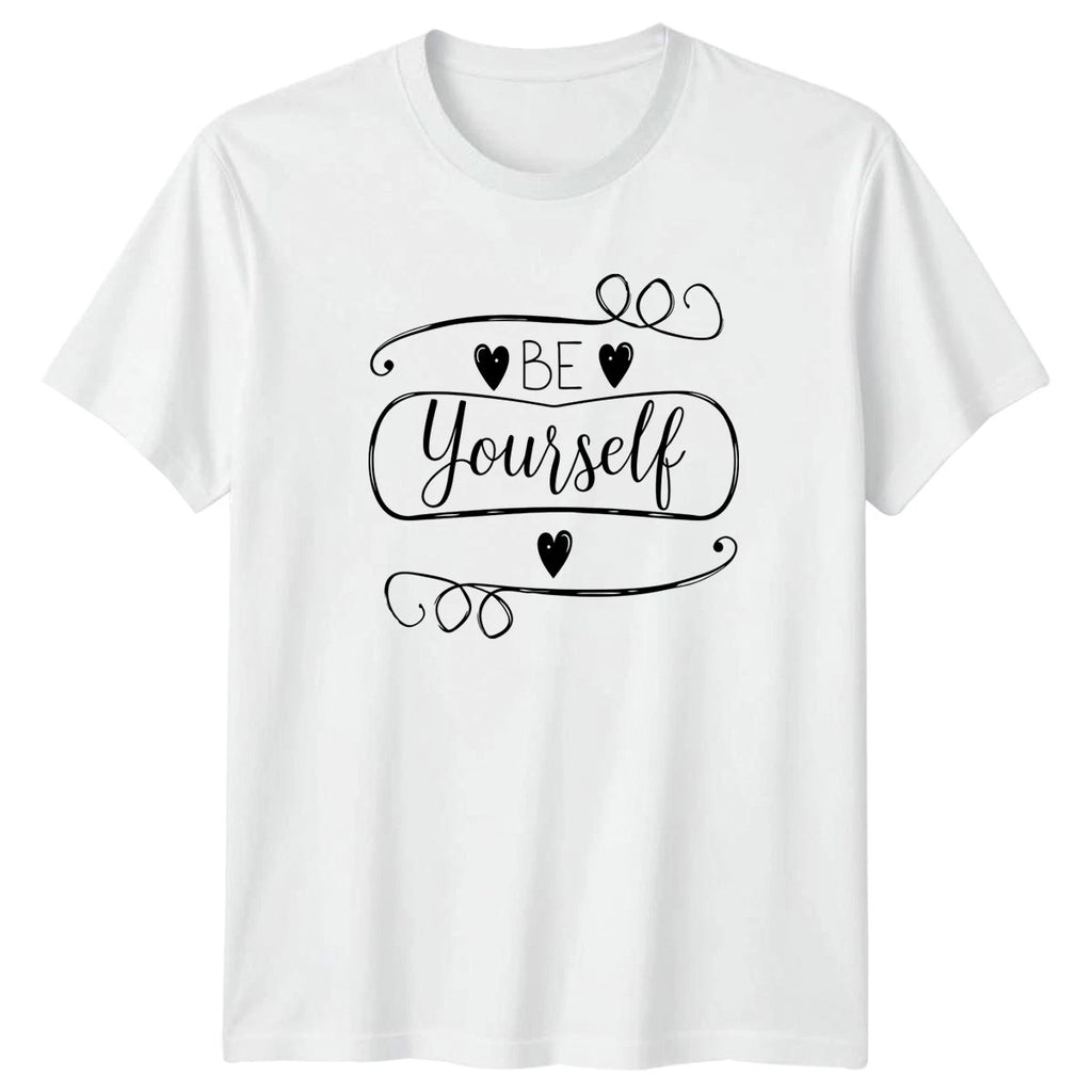 Be Yourself Womens T-Shirt Mental Health Inspirational Birthday Gift For Her