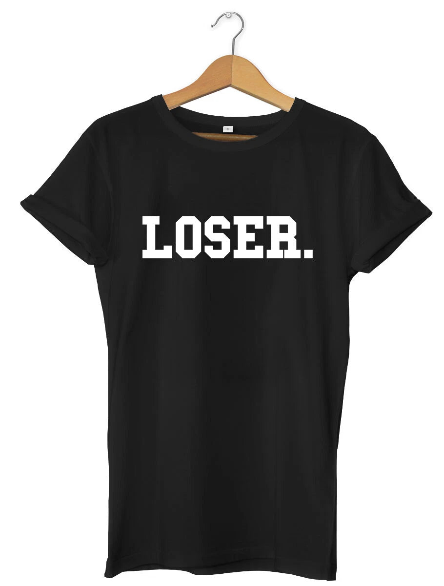 Loser. Funny Mens Womens Unisex T-Shirt