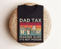 Dad Tax Shirt, Funny Dad Shirt, Fathers Day Shirt, Dad gifts, Birthday gift for