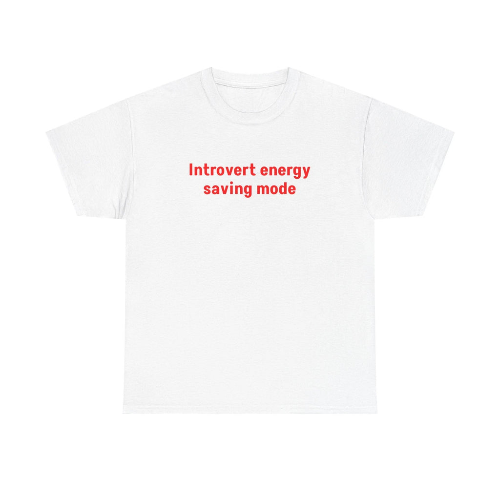 Introvert energy saving mode T-Shirt | Minimal text tee