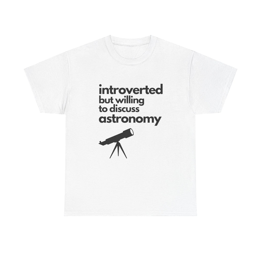 Introverted But Willing to Discuss Astronomy Unisex Heavy Cotton Tee