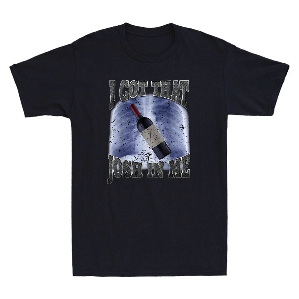 I Got That Josh Wine In Me Funny Graphic Wine Lovers Gifts Vintage Men's T-Shirt