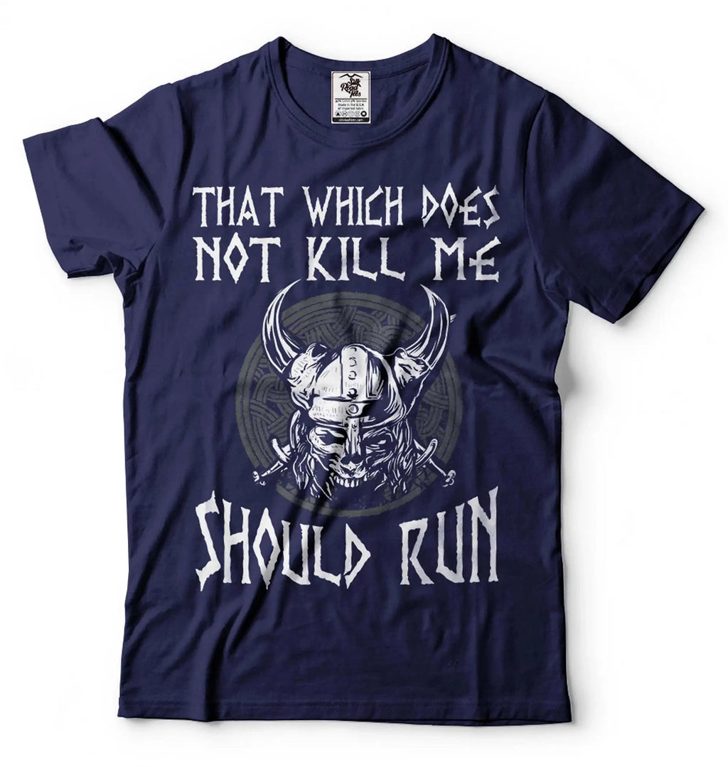 Viking Shirt Not Kill Me Should Run Shirt Viking Gift Norse Mythology Tee