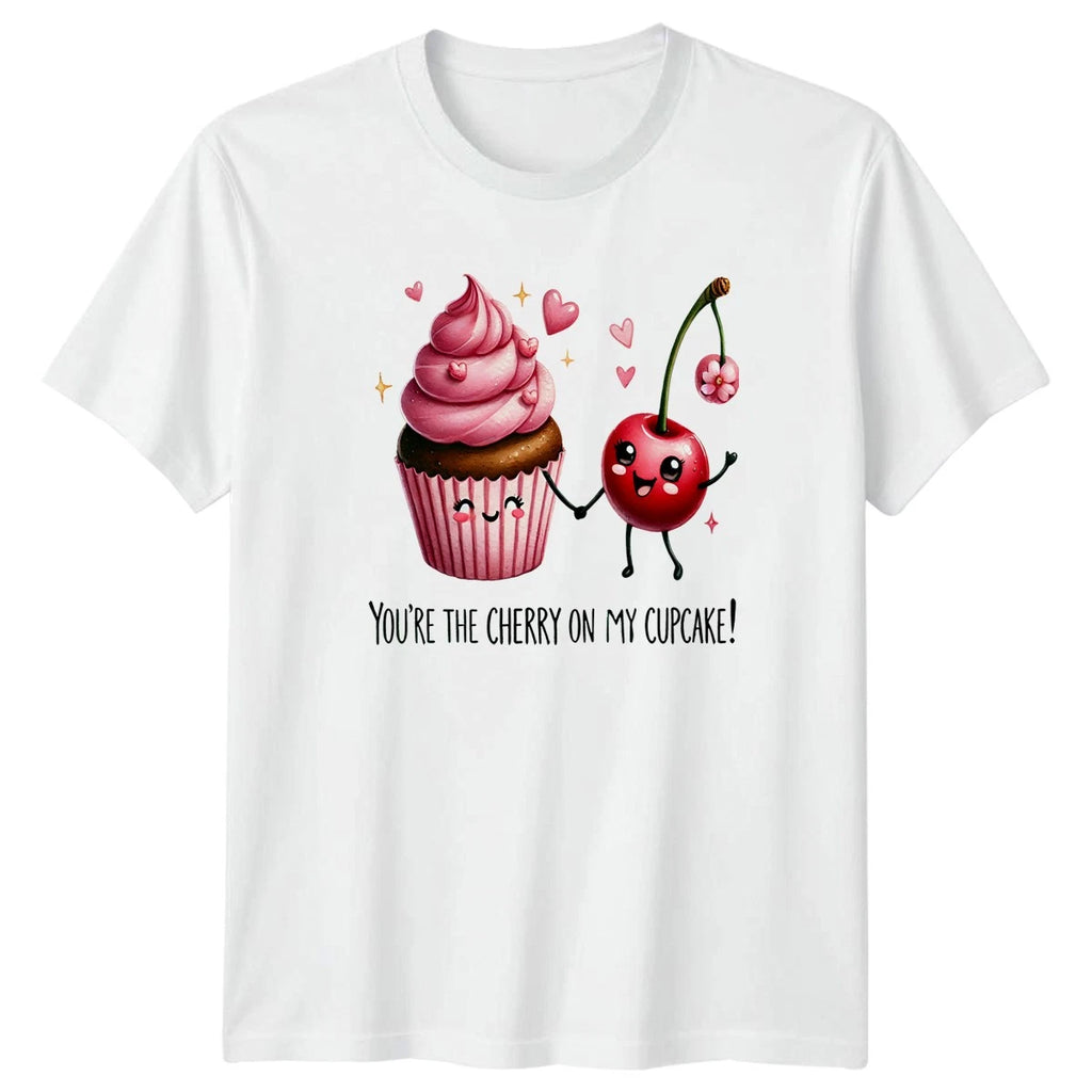 Youre The Cherry On My T-Shirt Cute Food Love Dessert Valentines Day Gift