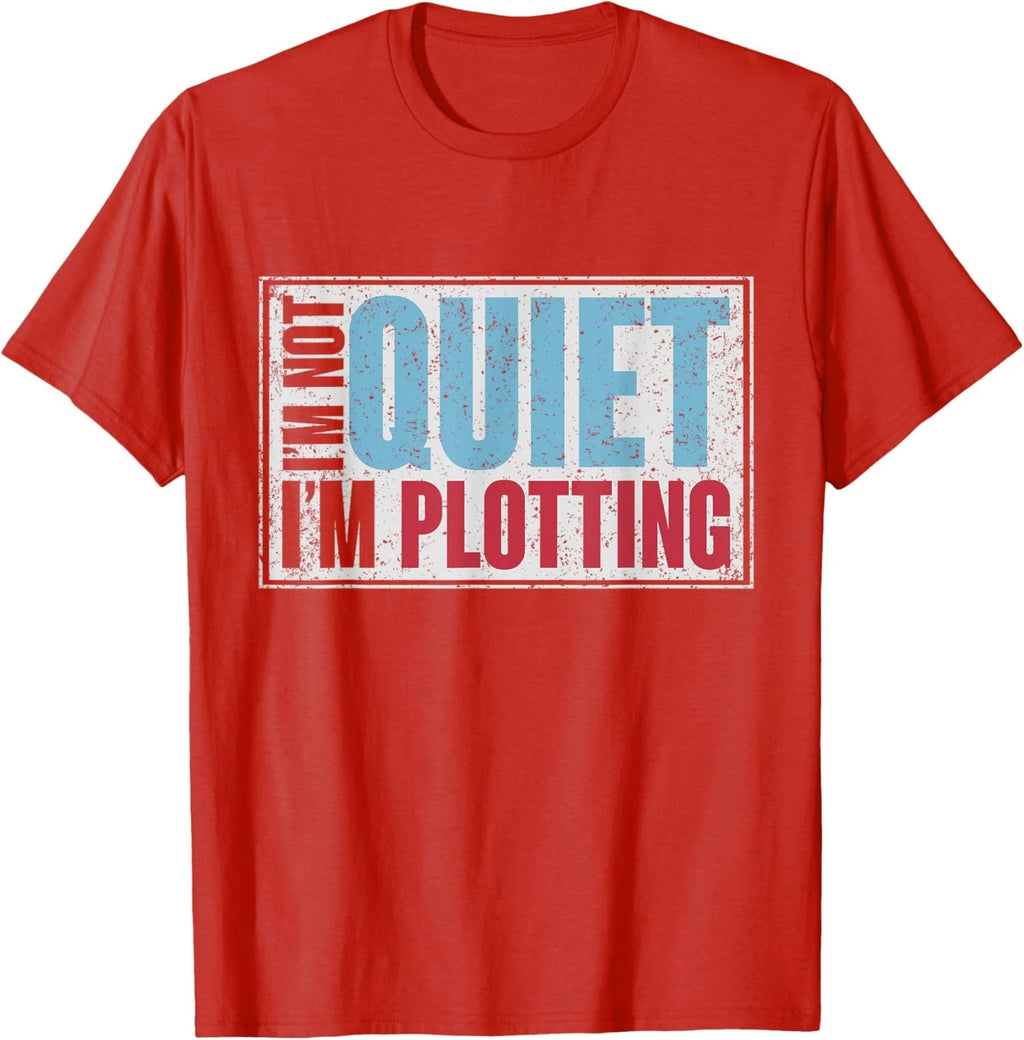 Im Not Quiet Im Plotting Antisocial Introvert Funny Unisex T-Shirt
