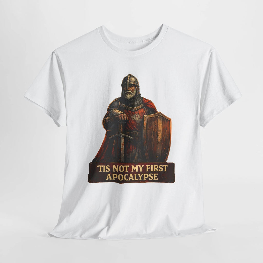 Medieval Knight 'Tis Not My First Apocalypse' Tee | Funny Dark Humor