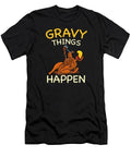 Thanksgiving Gravy Things Happen Turkey Thankful T-Shirt S to 3XL