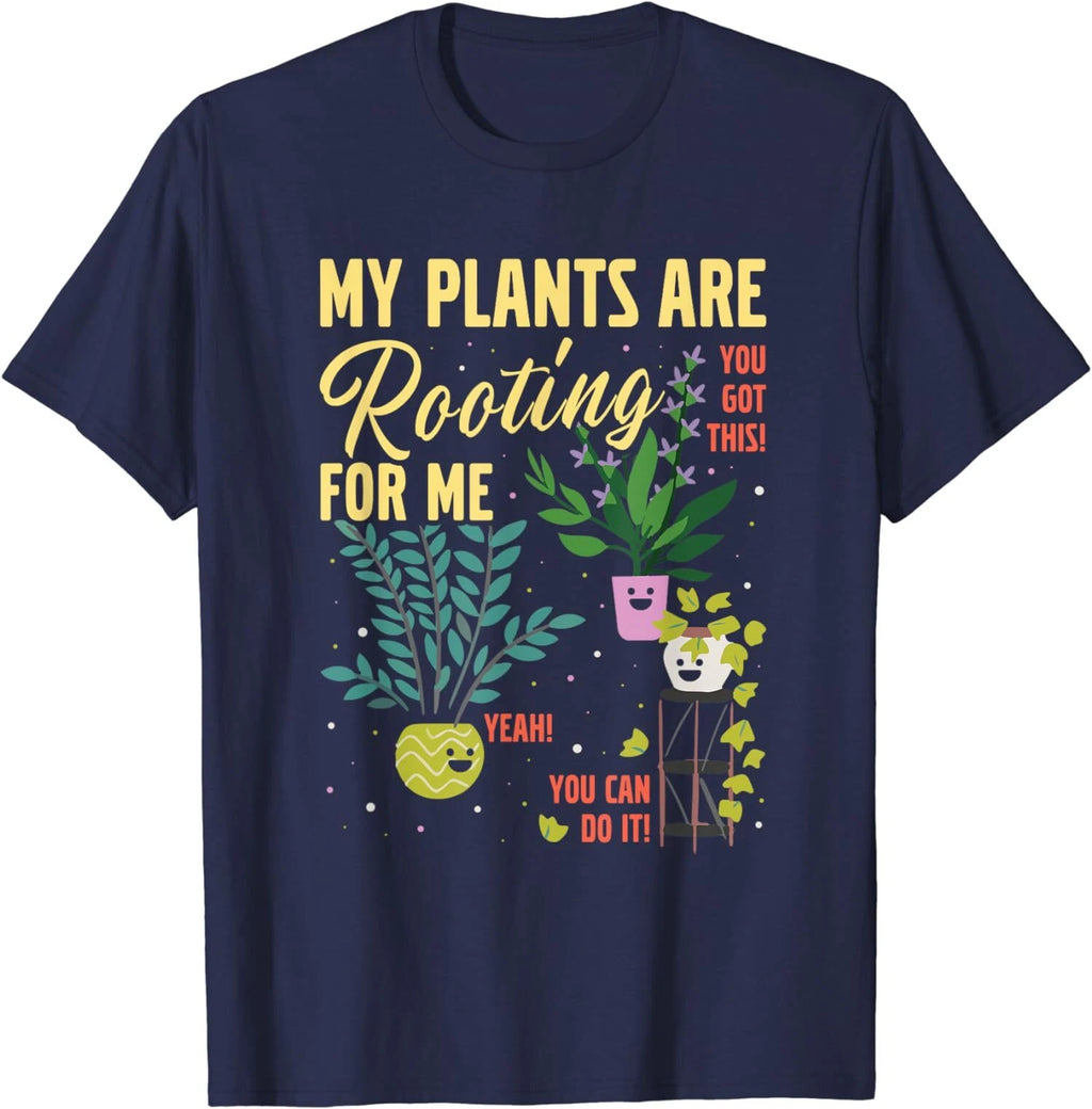 My Plants Are Rooting For Me Gardener Garderning T-Shirt