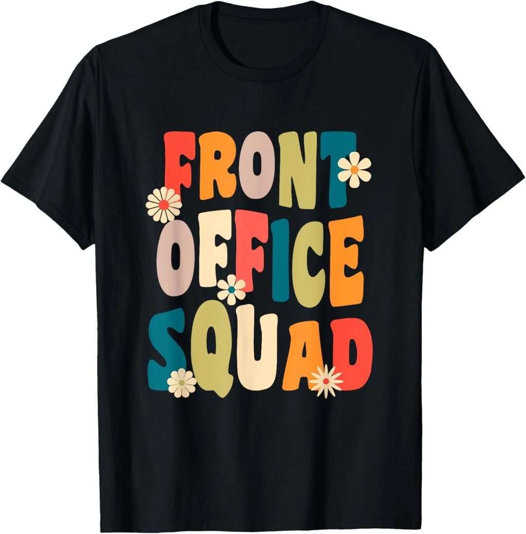 Front Office Squad Team For Administrative Assistants Tee Gift Unisex T-Shirt