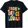Front Office Squad Team For Administrative Assistants Tee Gift Unisex T-Shirt