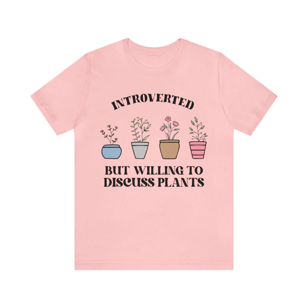 Introverted But Willing to Discuss Plants tshirt Unisex Jersey Short Sleeve Tee