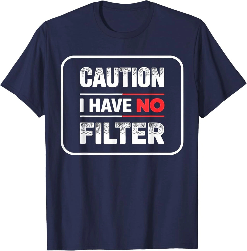Caution I Have no Filter Sarcastic Humor T-Shirt