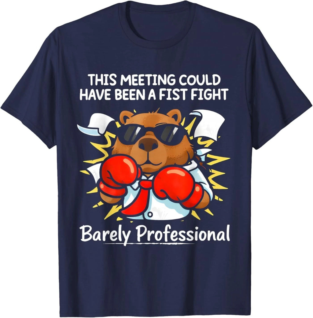 This Meeting Could Have Been a Fist Fight Funny Sarcastic T-Shirt