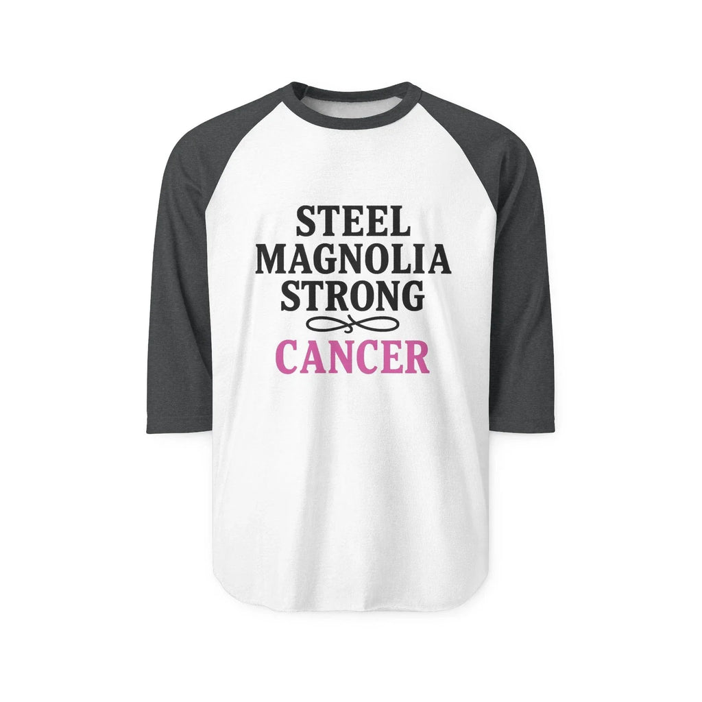 Cancer Steel Magnolia Strong Raglan Tee