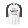 Cancer Steel Magnolia Strong Raglan Tee