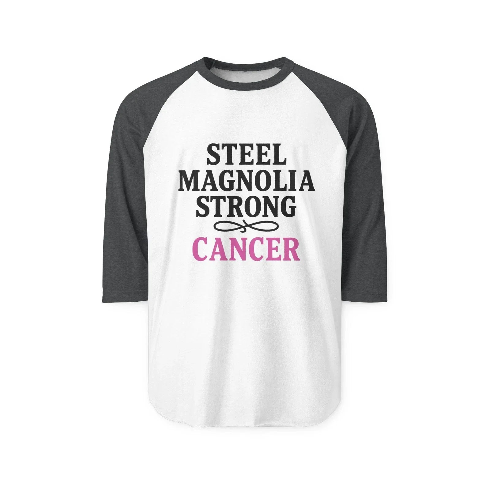 Cancer Steel Magnolia Strong Raglan Tee