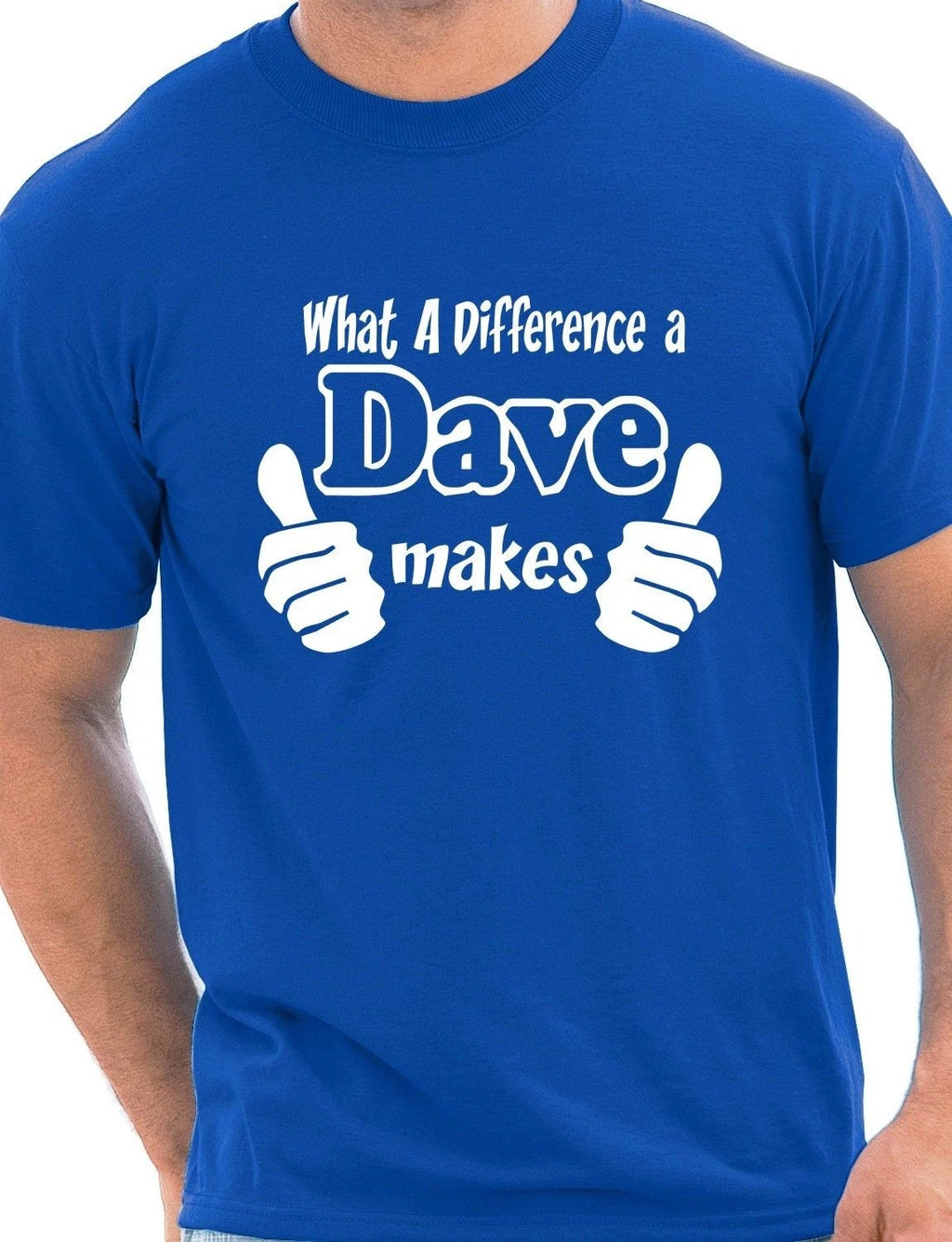 What A Difference A Dave Makes Mens Funny Gift Unisex T-Shirt  Size S-XXL