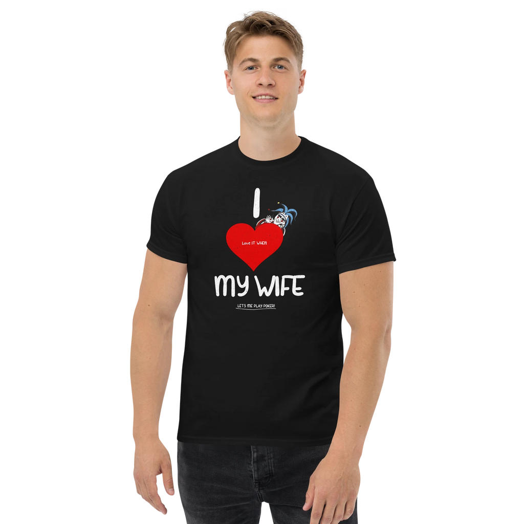 I Love It When My Wife Lets Me Play Poker Funny Quote T-shirt