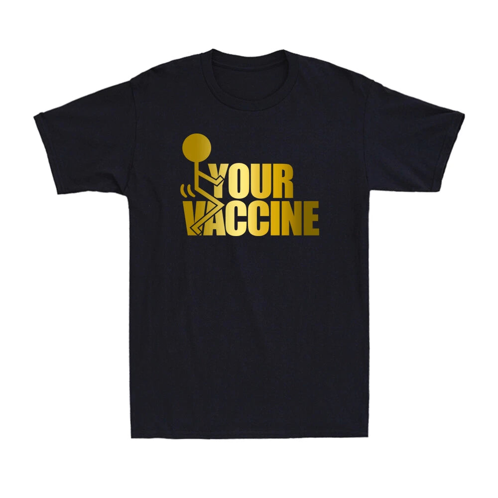 Fvck Your Vaccine Sarcastic Funny Unvaccinated Joke Golden Print Men's T-Shirt