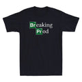 Breaking Prod Funny Parody Meme Humor Quote Vintage Men's Short Sleeve T-Shirt