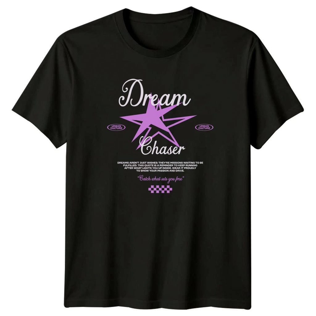 Dream Chaser T-Shirt Y2K Aesthetic Streetwear Birthday Gift For Him And Her