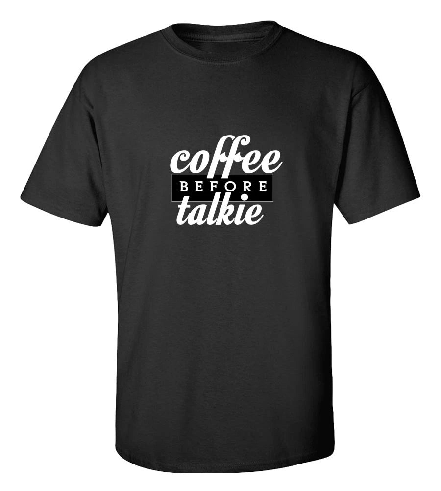 Coffee Before Talkie T-Shirt Funny Quote Tee Coffee Lover Gift Graphic